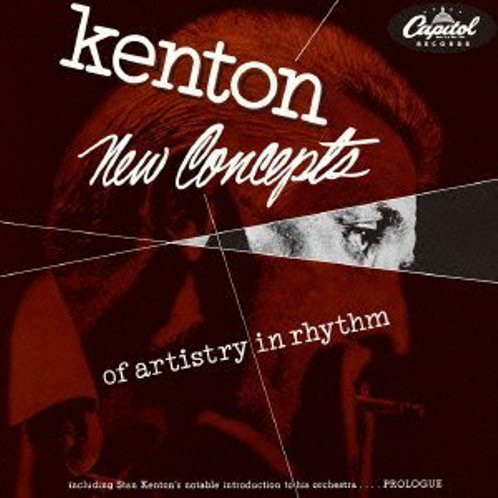 Stan Kenton: New Concepts of Artistry in Rhythm (1953)